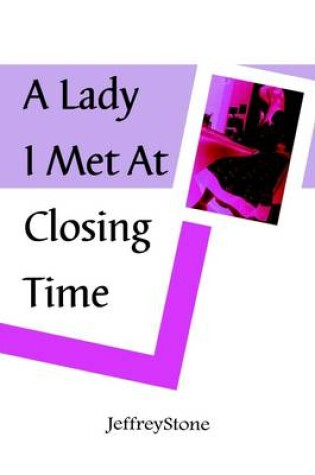 Cover of A Lady I Met at Closing Time