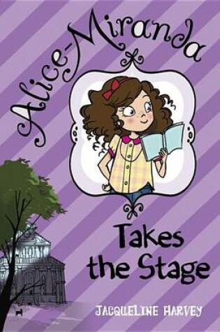 Cover of Alice-Miranda Takes the Stage