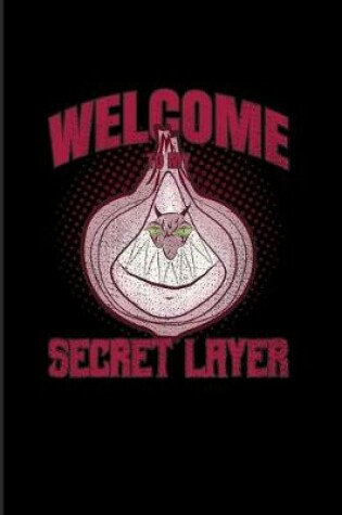 Cover of Welcome To My Secret Layer