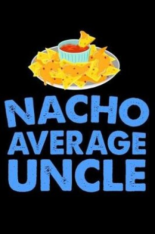 Cover of Nacho Average Uncle