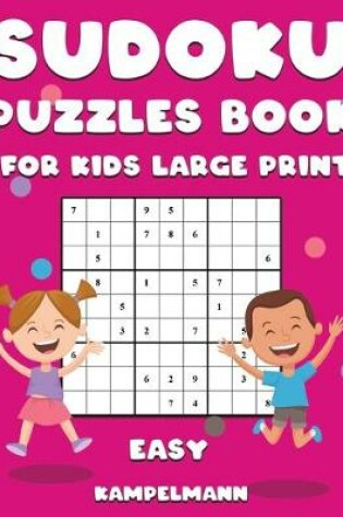 Cover of Sudoku Puzzle Book for Kids Large Print Easy