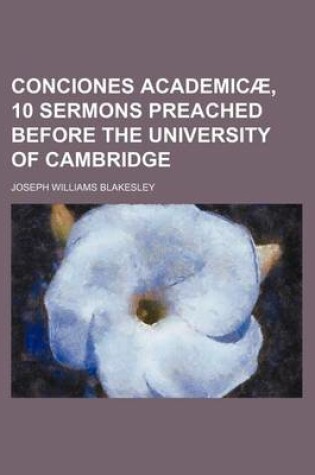 Cover of Conciones Academicae, 10 Sermons Preached Before the University of Cambridge