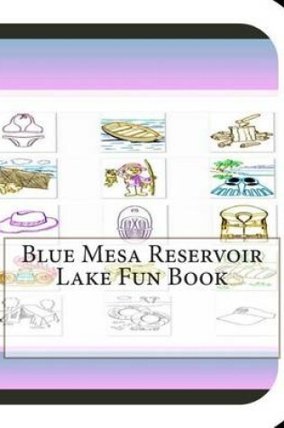 Cover of Blue Mesa Reservoir Lake Fun Book