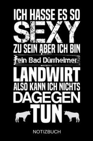 Cover of Ich hasse es so sexy zu sein aber ich bin ein Bad Durrheimer Landwirt also kann ich nichts dagegen tun