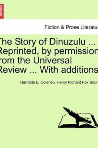 Cover of The Story of Dinuzulu ... Reprinted, by Permission, from the Universal Review ... with Additions.