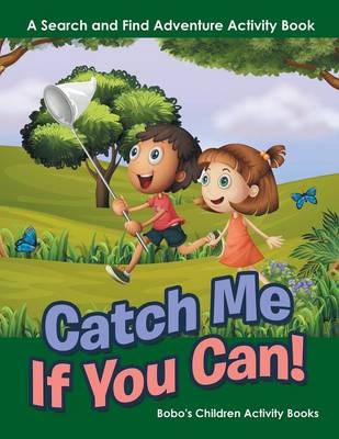 Book cover for Catch Me If You Can! a Search and Find Adventure Activity Book