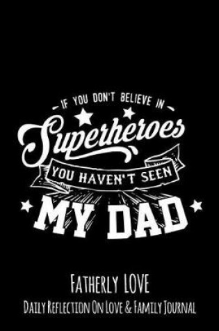 Cover of If You Don't Believe In Superheroes You Haven't Seen My Dad