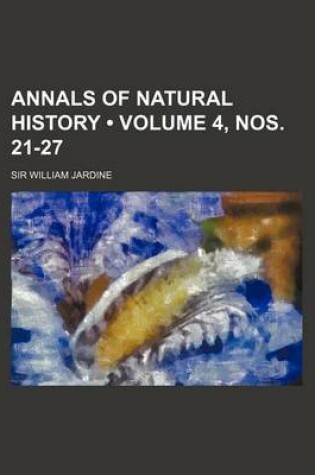 Cover of Annals of Natural History (Volume 4, Nos. 21-27)