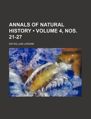 Book cover for Annals of Natural History (Volume 4, Nos. 21-27)