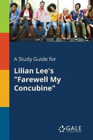 Cover of A Study Guide for Lilian Lee's Farewell My Concubine