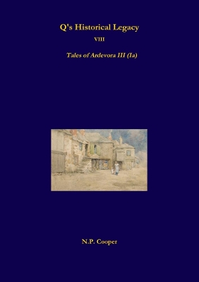 Book cover for Q's Historical Legacy - 8 - Tales of Ardevora III (Ia)