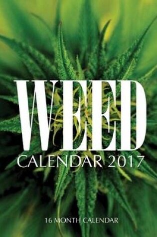 Cover of Weed Calendar 2017