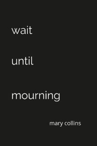 Cover of Wait Until Mourning