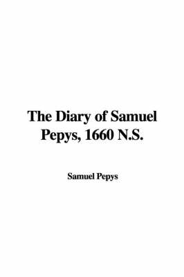 Book cover for The Diary of Samuel Pepys, 1660 N.S.