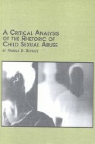 Cover of A Critical Analysis of the Rhetoric of Child Sexual Abuse