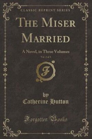 Cover of The Miser Married, Vol. 2 of 3