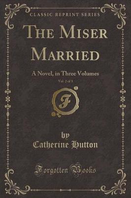 Book cover for The Miser Married, Vol. 2 of 3