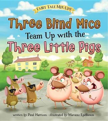 Book cover for Three Blind Mice Team Up with the Three Little Pigs