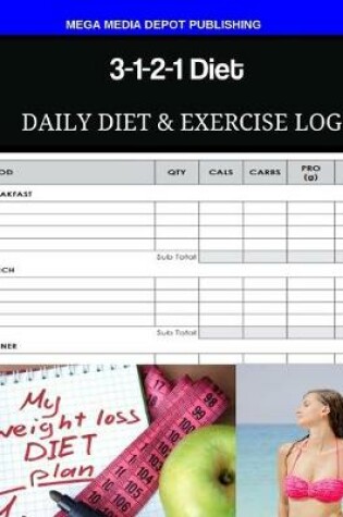 Cover of 3-1-2-1 Diet Daily Diet & Exercise Log