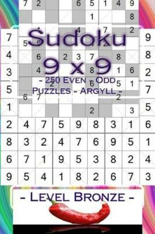 Cover of Sudoku 9 X 9 - 250 Even - Odd Puzzles - Argyll - Level Bronze