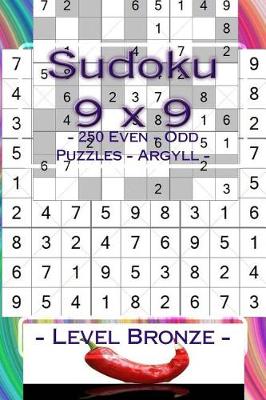 Book cover for Sudoku 9 X 9 - 250 Even - Odd Puzzles - Argyll - Level Bronze