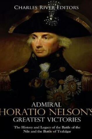 Cover of Admiral Horatio Nelson's Greatest Victories