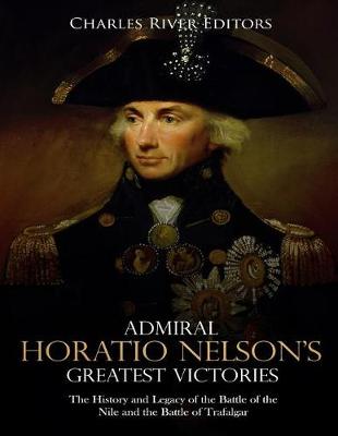 Book cover for Admiral Horatio Nelson's Greatest Victories