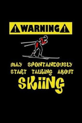 Cover of Warning. May spontaneously start talking about skiing