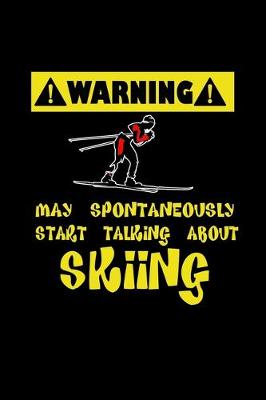 Book cover for Warning. May spontaneously start talking about skiing