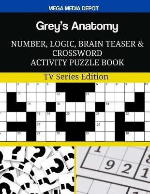 Book cover for Grey's Anatomy Number, Logic, Brain Teaser and Crossword Activity Puzzle Book