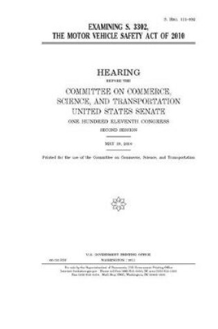 Cover of Examining S. 3302, the Motor Vehicle Safety Act of 2010