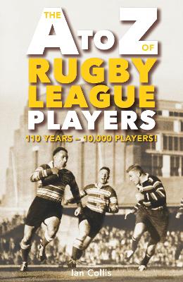 Book cover for The A To Z of Rugby League Players