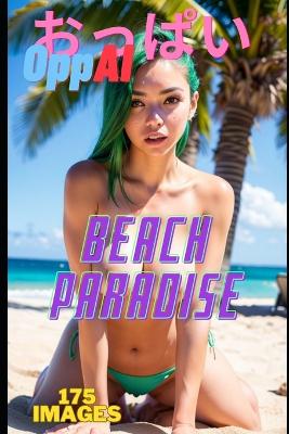 Book cover for OppAI - Beach Paradise - 175 hentai realistic ilustrations