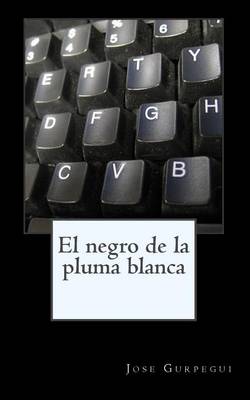 Book cover for El Negro de la Pluma Blanca