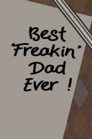 Cover of Best Freakin' Dad Ever!