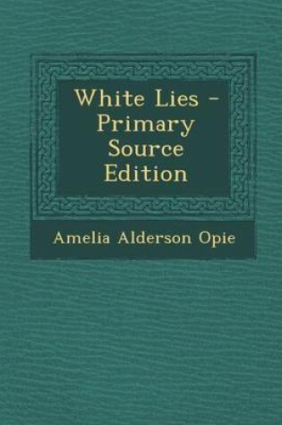 Cover of White Lies - Primary Source Edition