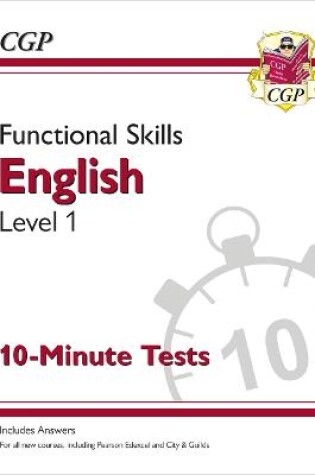 Cover of Functional Skills English Level 1 - 10 Minute Tests