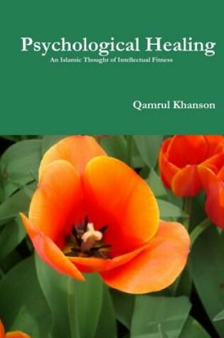 Cover of Psychological Healing: An Islamic Thought of Intellectual Fitness