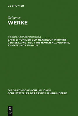 Cover of Homilien Zum Hexateuch in Rufins Ubersetzung. Teil 1: Die Homilien Zu Genesis, Exodus Und Leviticus