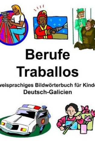 Cover of Deutsch-Galicien Berufe/Traballos Zweisprachiges Bildwörterbuch für Kinder