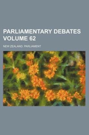 Cover of Parliamentary Debates Volume 62