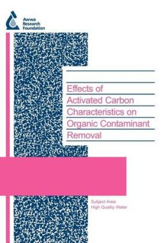 Cover of Effects of Activated Carbon Characteristics on Organic Contaminant Removal