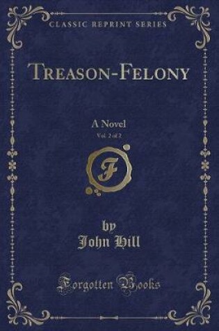 Cover of Treason-Felony, Vol. 2 of 2