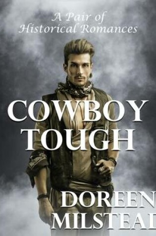 Cover of Cowboy Tough: A Pair of Historical Romances