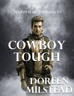 Book cover for Cowboy Tough: A Pair of Historical Romances