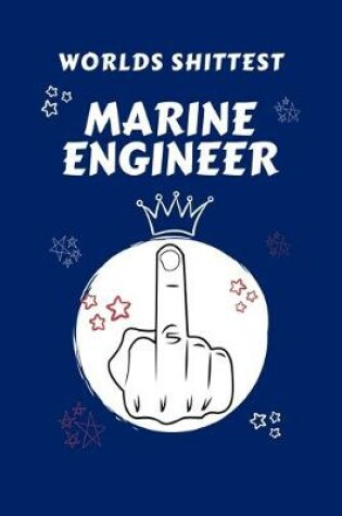 Cover of Worlds Shittest Marine Engineer