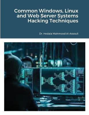 Book cover for Common Windows, Linux and Web Server Systems Hacking Techniques