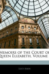 Book cover for Memoirs of the Court of Queen Elizabeth, Volume 2
