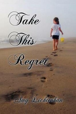 Cover of Take This Regret