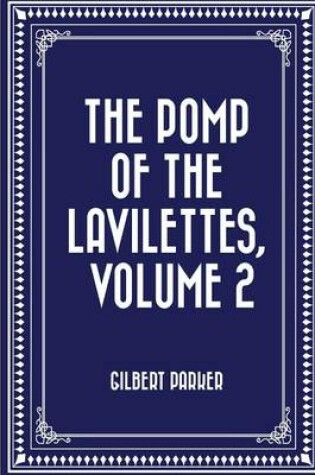 Cover of The Pomp of the Lavilettes, Volume 2